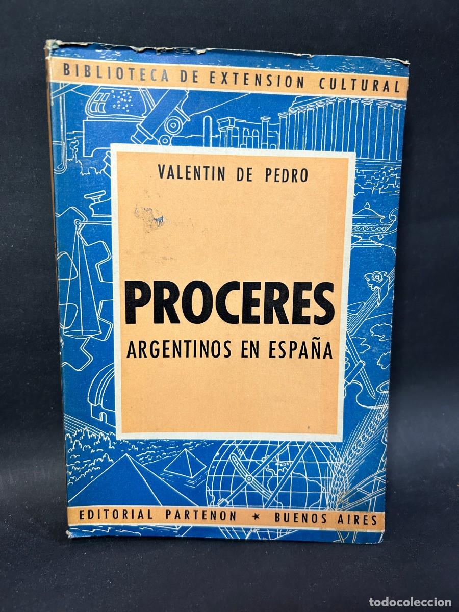Libros de segunda mano: VALENTIN DE PEDRO - PR&Oacute;CERES ARGENTINOS EN ESPA&Ntilde;A - 1945 - Foto 1