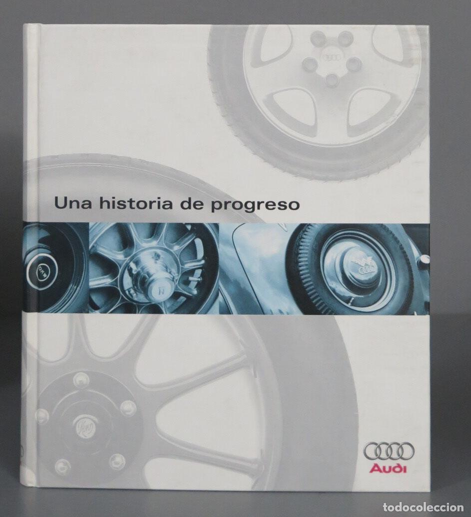 Libros de segunda mano: UNA HISTORIA DE PROGRESO. Cronica de Audi - Foto 1