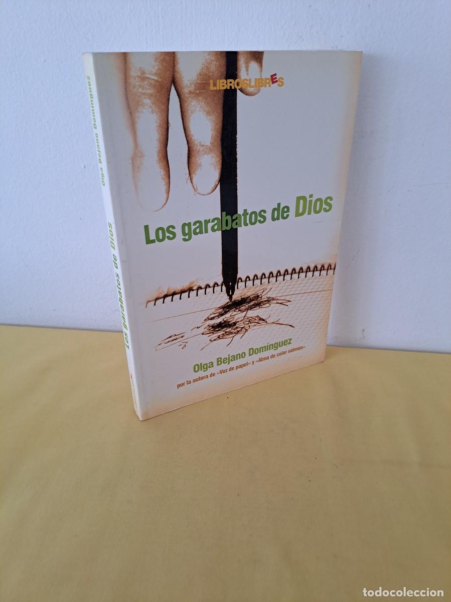Libros de segunda mano: OLGA BEJANO DOM&Iacute;NGUEZ - LOS GARABATOS DE DIOS - LIBROSLIBRES 2007 - Foto 1