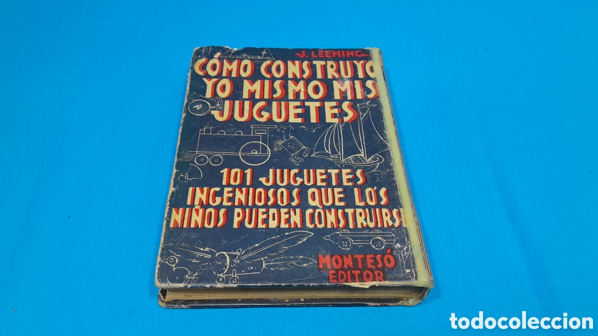 Libros de segunda mano: C&Oacute;MO CONSTRUIR YO MISMO MIS JUGUETES - H. LEEMING - MONTES&Oacute; - Foto 1
