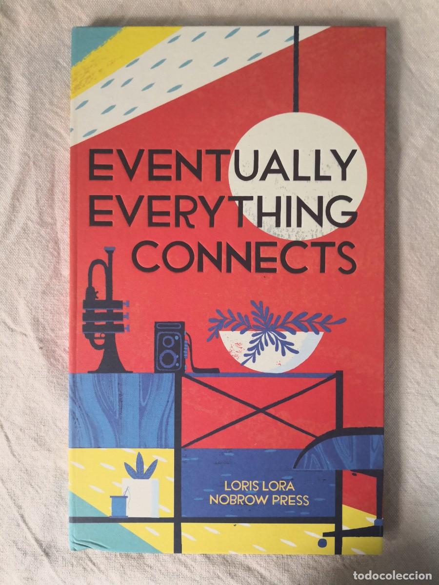 Libros de segunda mano: EVENTUALLY EVERYTHING CONNECTS LORIS LORA NOBROW PRESS LIBRO EN INGL&Eacute;S - Foto 1