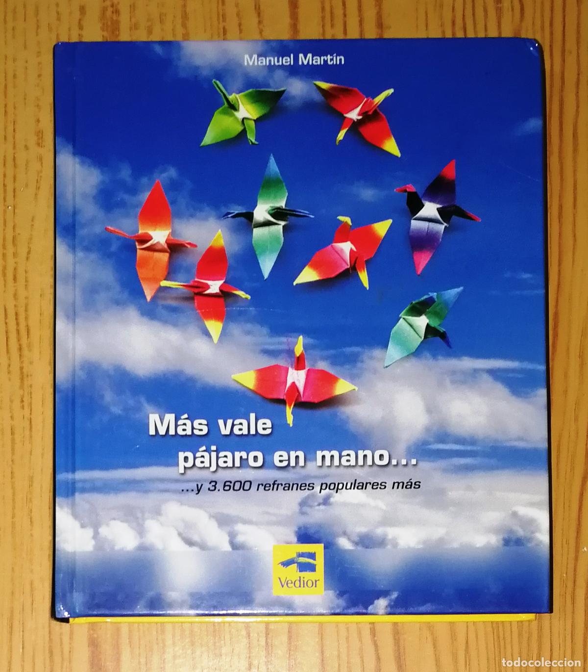 Second hand books: M&Aacute;S VALE P&Aacute;JARO EN MANO&hellip; y 3600 refranes m&aacute;s : Los mejores refranes para todos y para casi todo