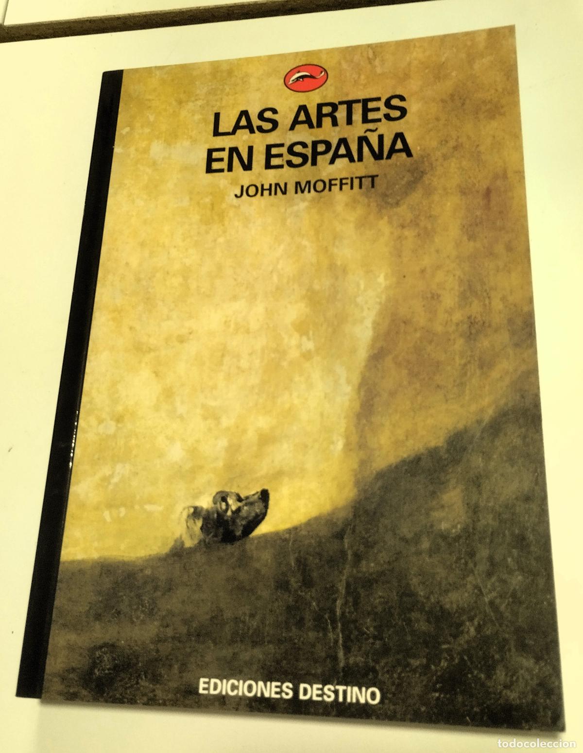 Libros de segunda mano: John Moffitt, Las artes en Espa&ntilde;a, Destino, 1999, - Foto 1