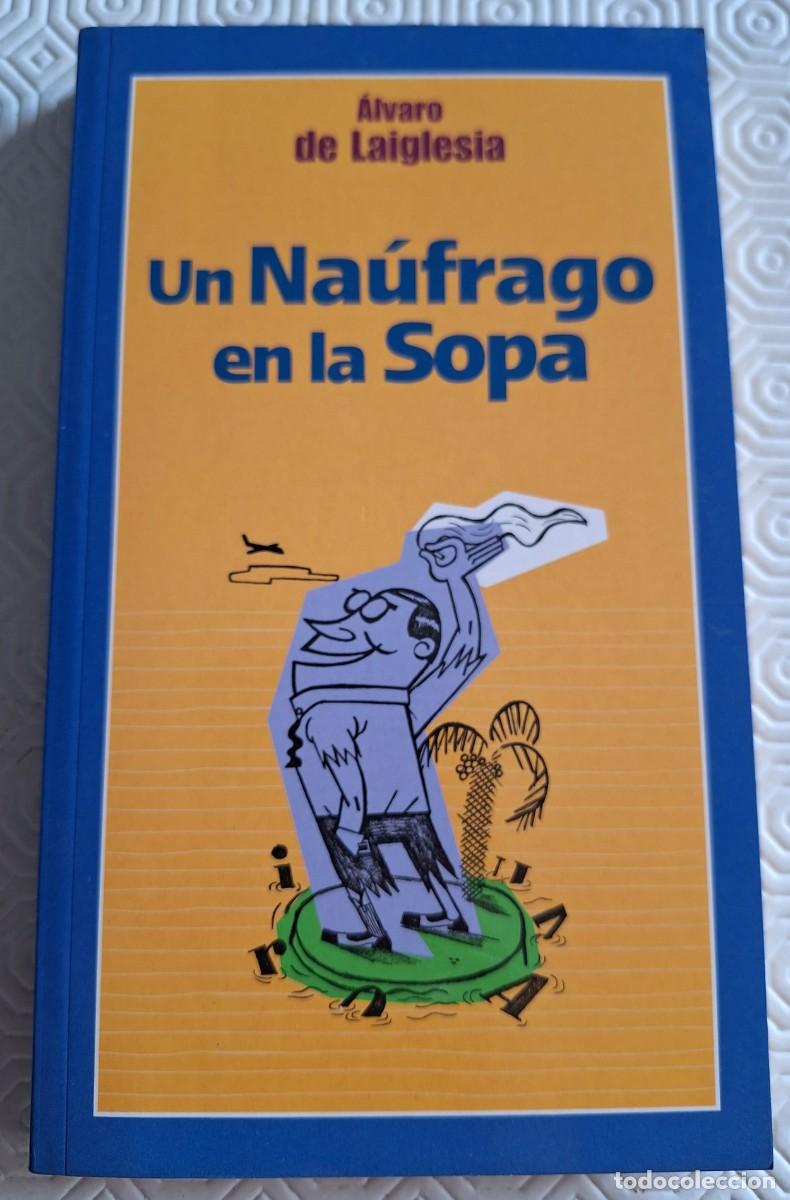 Libros de segunda mano: Un Naufrago en la Sopa - &Aacute;lvaro de la Iglesia - Foto 1