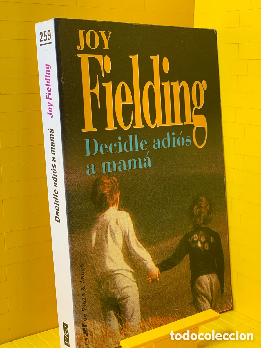 Libros de segunda mano: JOY FIELDING.● DECIDLE ADI&Oacute;S A MAM&Aacute; - Foto 1