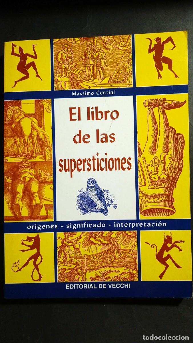 Libros de segunda mano: EL LIBRO DE LAS SUPERSTICIONES. OR&Iacute;GENES, SIGNIFICADO E INTERPRETACIONES - MASSIMO CENTINI - Foto 1