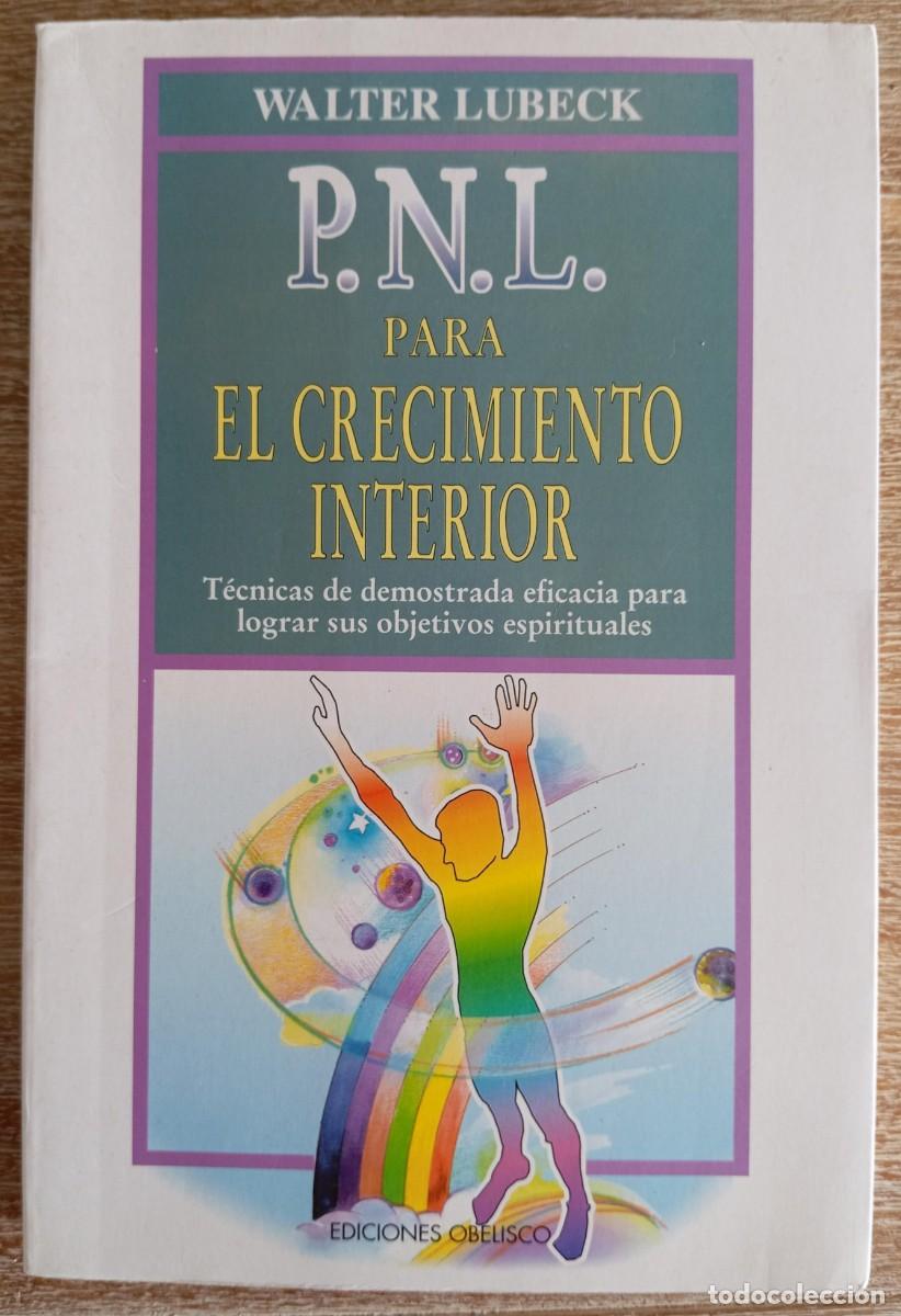 Libros de segunda mano: PNL PARA EL CRECIMIENTO INTERIOR - WALTER LUBECK - Foto 1