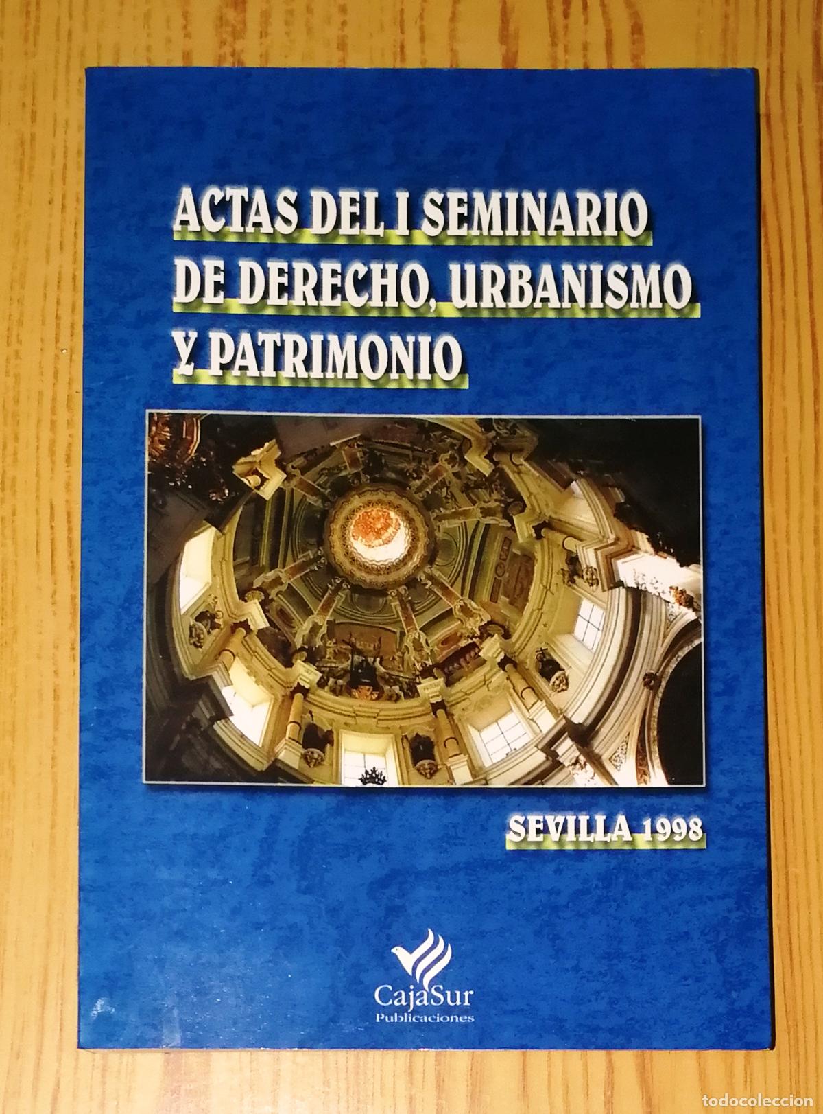 Libri di seconda mano: ACTAS DEL I SEMINARIO DE DERECHO, URBANISMO Y PATRIMONIO Sevilla, 1998 (Mayor) / Andr&eacute;s Joaqu&iacute;n Egea