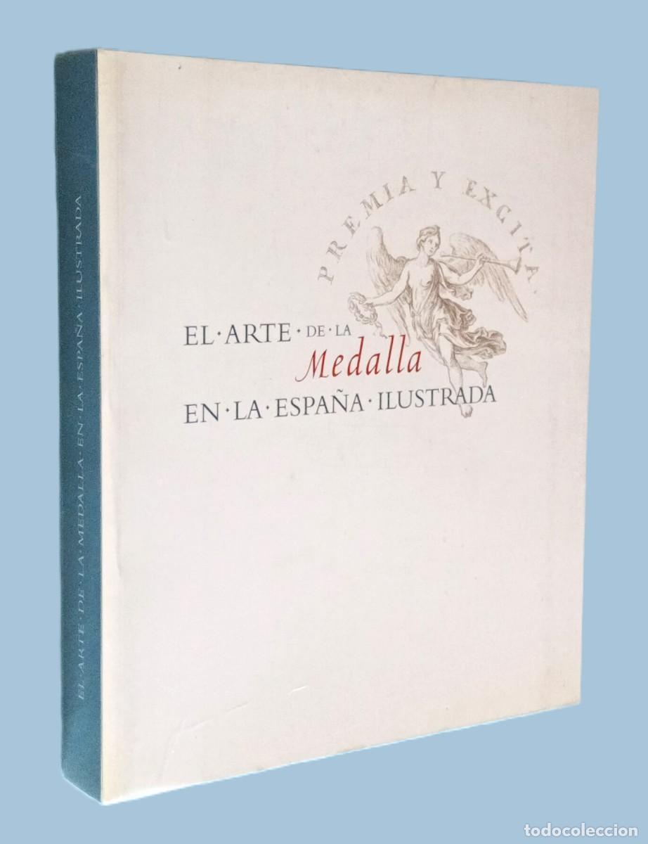Libros de segunda mano: EL ARTE DE LA MEDALLA EN LA ESPA&Ntilde;A ILUSTRADA - Foto 1