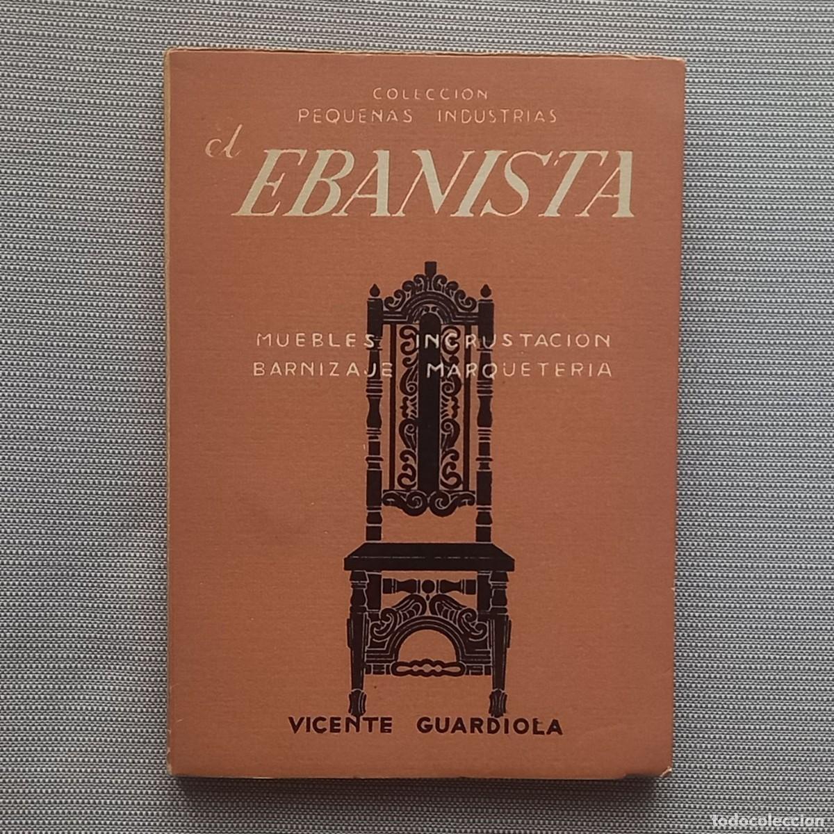 Libros de segunda mano: EL EBANISTA - VICENTE GUARDIOLA - Foto 1