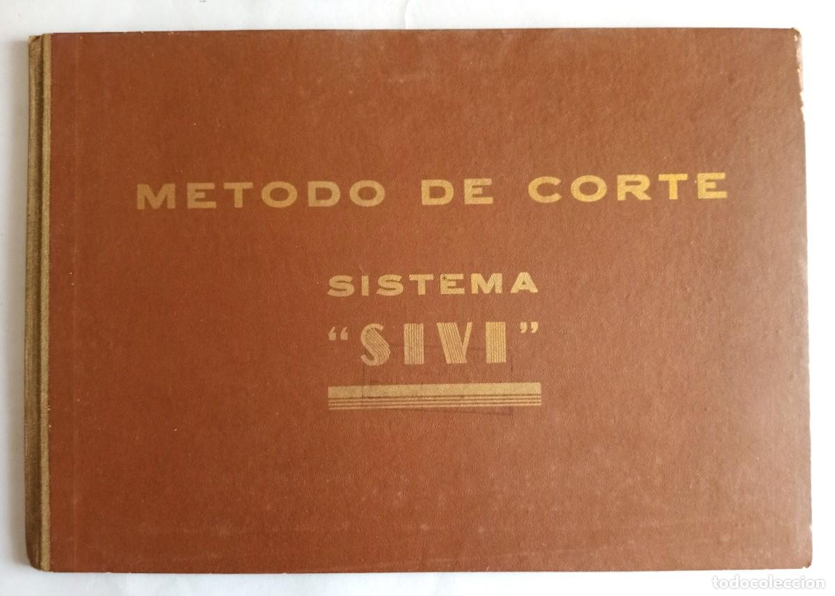 Libros de segunda mano: M&Eacute;TODO DE CORTE Y CONFECCI&Oacute;N. SISTEMA &ldquo;SIVI&rdquo; - Foto 1