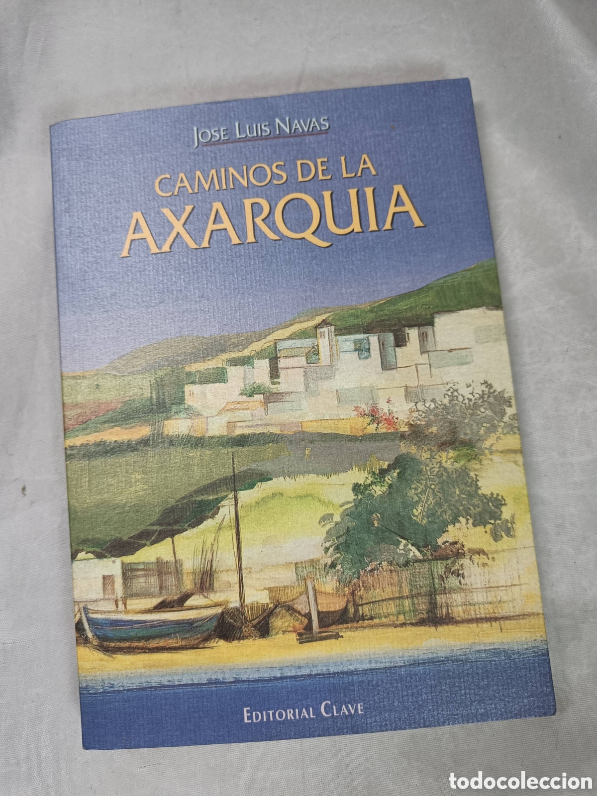 Libros de segunda mano: CAMINOS DE LA AXARQU&Iacute;A. JOS&Eacute; LUIS NAVAS. - Foto 1