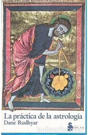 Libros de segunda mano: LA PR&Aacute;CTICA DE LA ASTROLOG&Iacute;A - DANE RUDHYAR - Foto 1