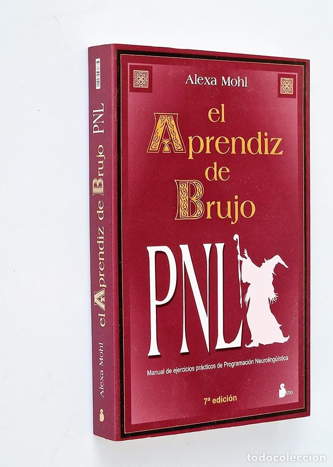 Libros de segunda mano: EL APRENDIZ DE BRUJO. PNL. Manual de ejercicios pr&aacute;cticos de Programaci&oacute;n Neuroling&uuml;istica - MOHL, A - Foto 1