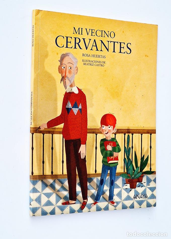 Libros de segunda mano: MI VECINO CERVANTES - HUERTAS, Rosa - Foto 1