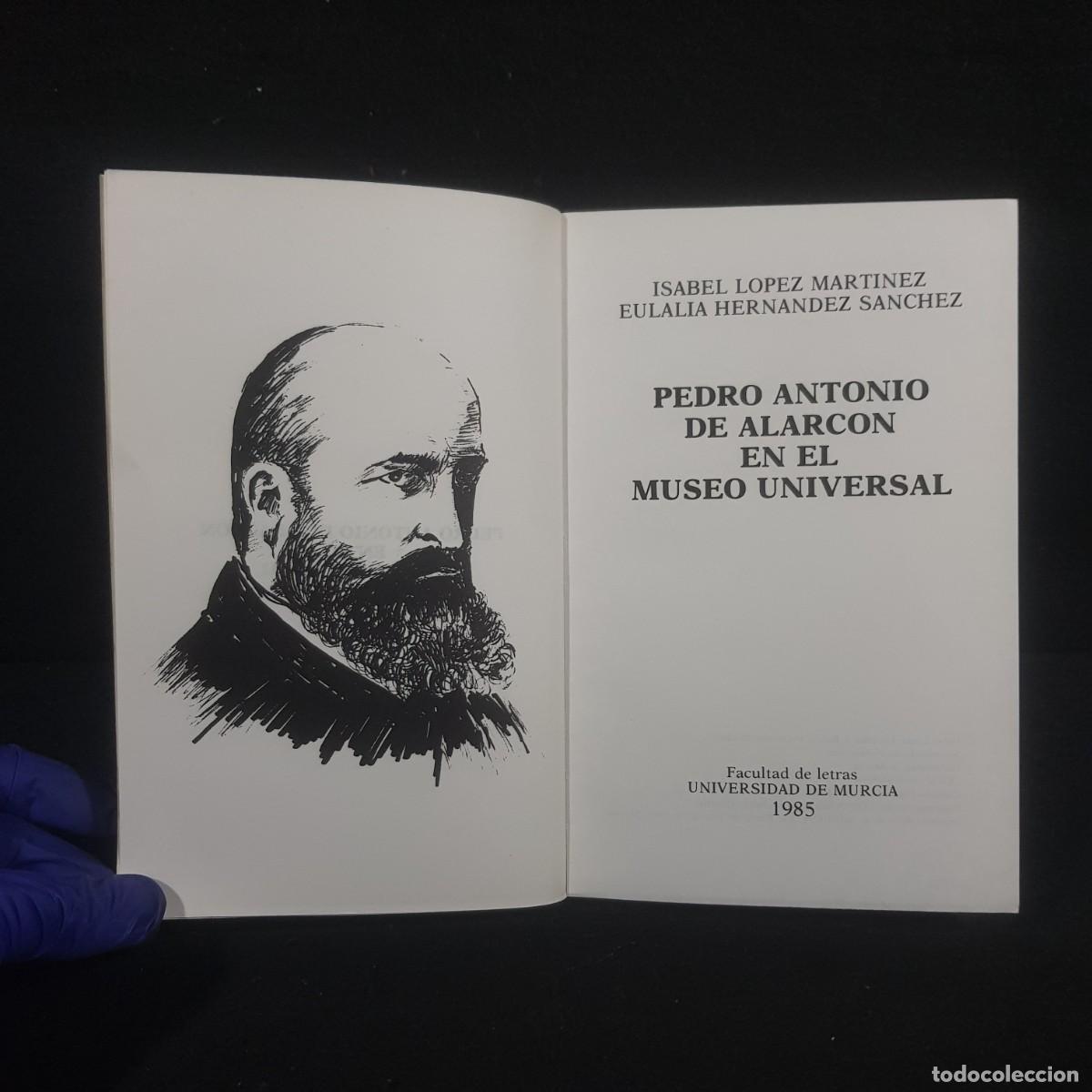 Libros de segunda mano: PEDRO ANTONIO DE ALARCON EN EL MUSEO UNIVERSAL - ISABEL LOPEZ MARTINEZ - EULALIA / 1013 - Foto 4