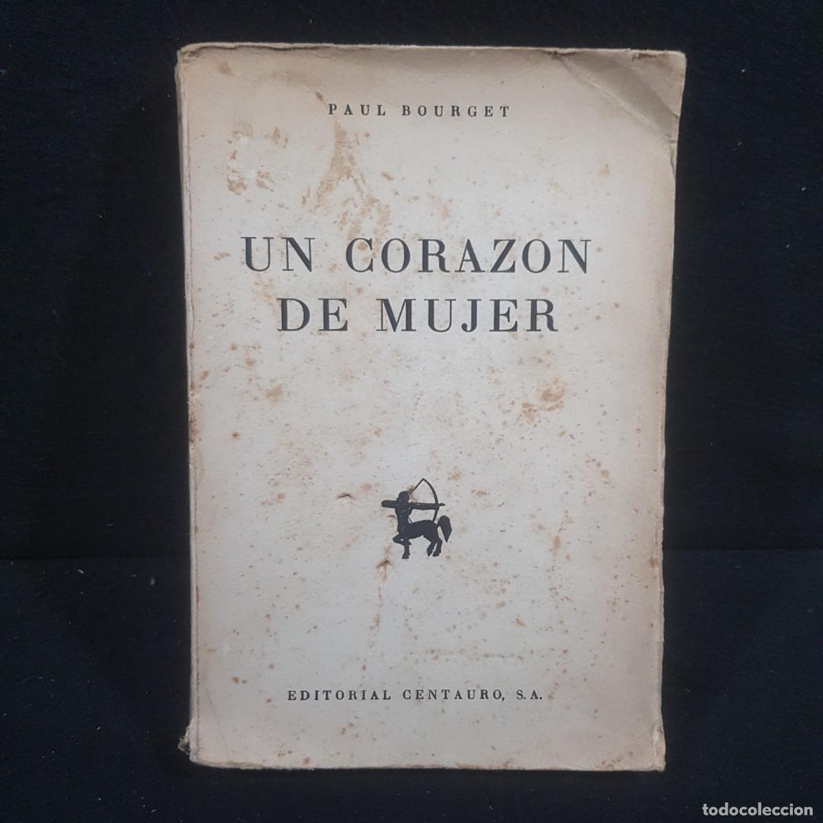 Libros de segunda mano: UN CORAZON DE MUJER - PAUL BOURGET - EDITORIAL CENTAURO, S.A. - 1945 / 1059 - Foto 1