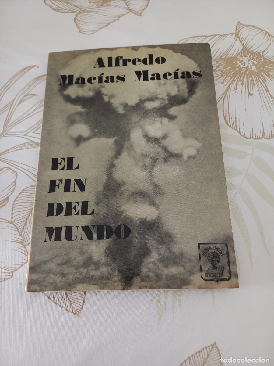Libros de segunda mano: EL FIN DEL MUNDO , ALFREDO MACIAS MACIAS - Foto 1