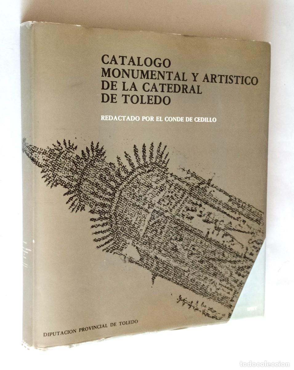 Libros de segunda mano: CAT&Aacute;LOGO MONUMENTAL Y ART&Iacute;STICO DE LA CATEDRAL DE TOLEDO - Foto 1
