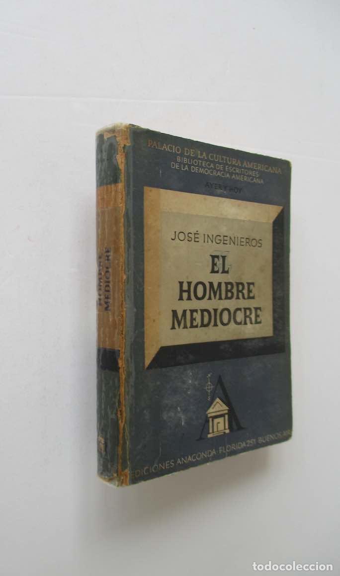 Libros de segunda mano: EL HOMBRE MEDIOCRE - JOSE INGENIEROS - Foto 1