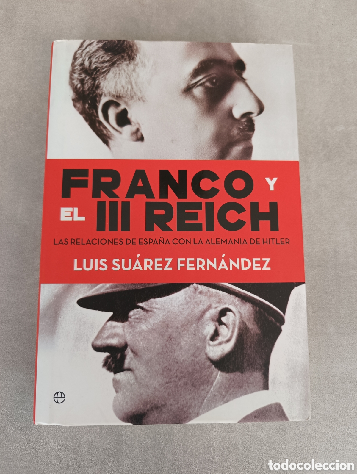 Libros de segunda mano: Franco y el III Reich. Luis Su&aacute;rez Fern&aacute;ndez. - Foto 1