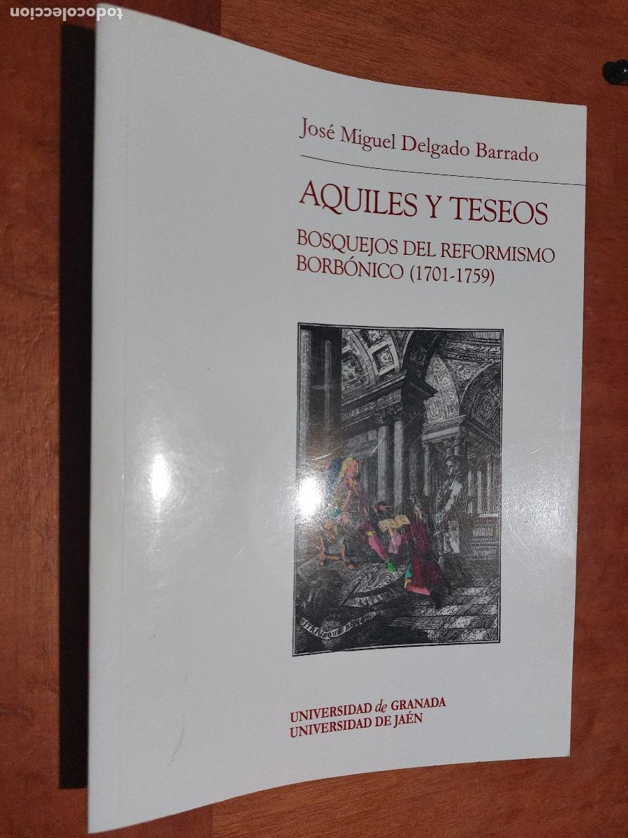 Second hand books: AQUILES Y TESEOS. BOSQUEJOS DEL REFORMISMO BORB&Oacute;NICO (1701-1759). JOSE MIGUEL DELGADO. BUEN ESTADO