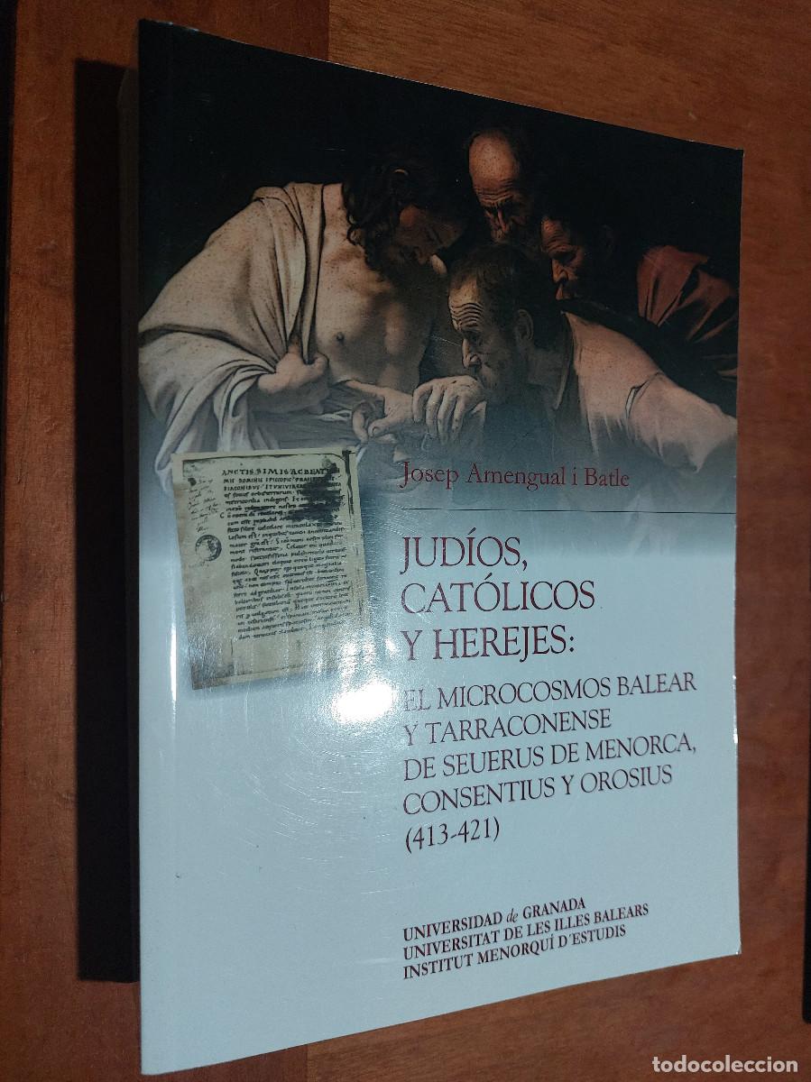 Gebrauchte B&uuml;cher: JUDIOS, CAT&Oacute;LICOS Y HEREJES: EL MICROCOSMOS BALEAR... JOSEP AMENGUAL. RUSTICA. BUEN ESTADO