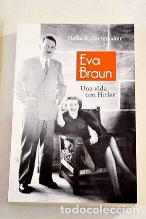 Libros de segunda mano: EVA BRAUN. UNA VIDA CON HITLER - G&Ouml;RTEMAKER, HEIKE, B. - Foto 1