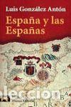 Libros de segunda mano: ESPA&Ntilde;A Y LAS ESPA&Ntilde;AS - GONZALEZ ANTON, LUIS - Foto 1