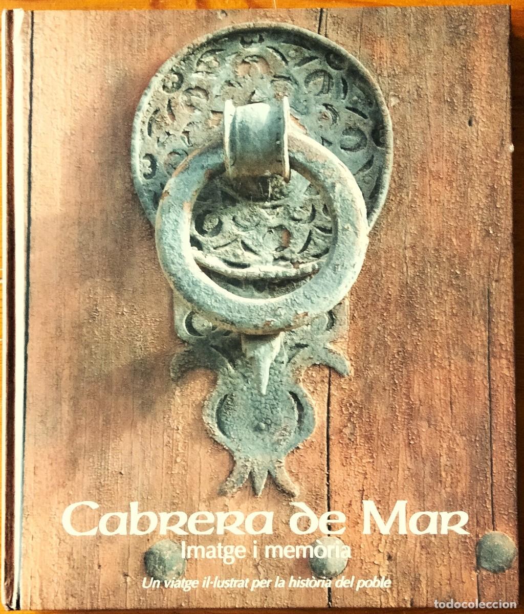 Libros de segunda mano: Cabrera de Mar. Imatge i mem&ograve;ria. - Foto 1