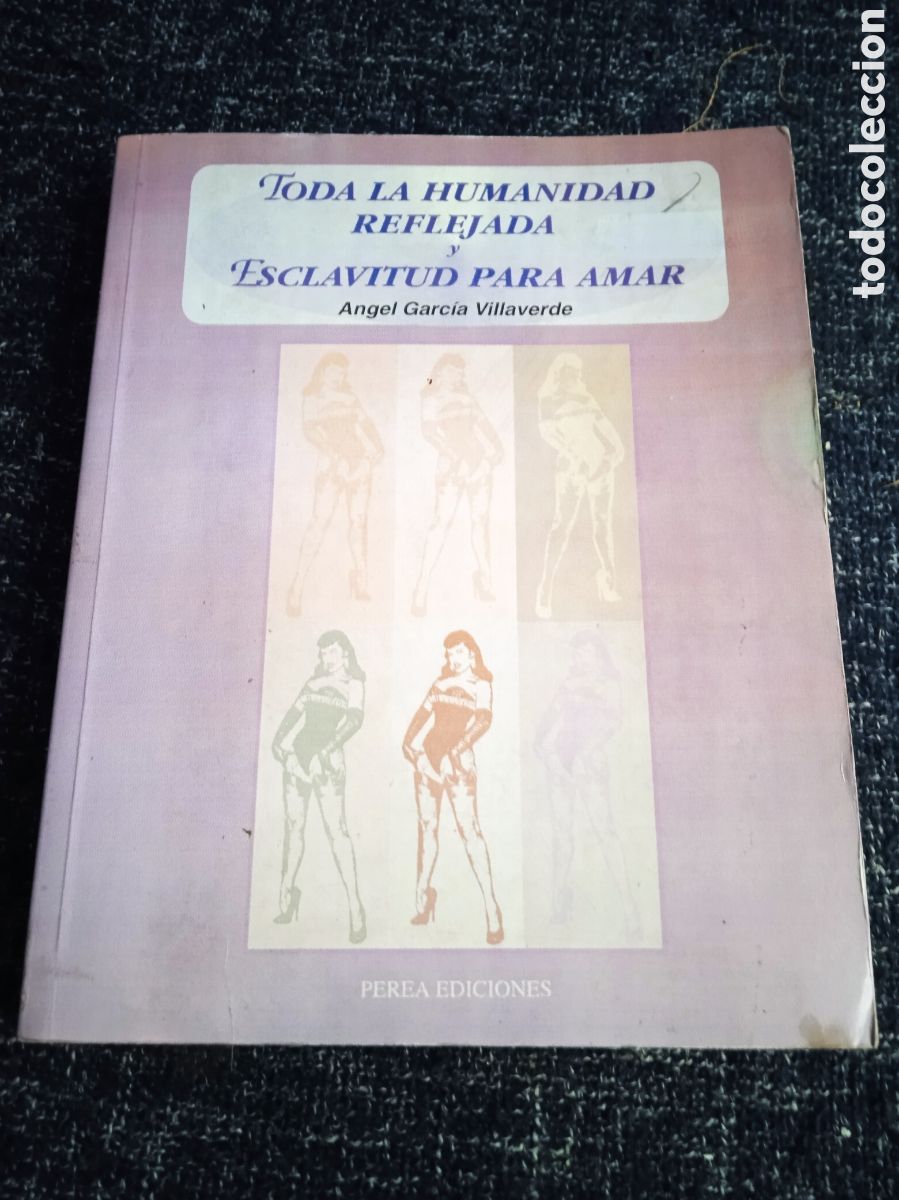 Livres d'occasion: TODA LA HUMANIDAD REFLEJADA Y ESCLAVITUD PARA AMAR / ANGEL GARCIA VILLAVERDE