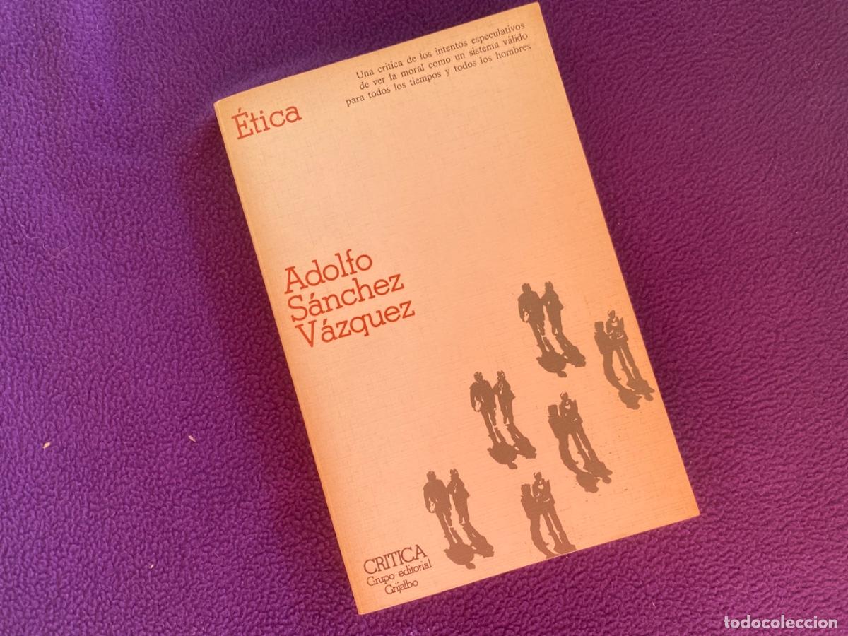 Libros de segunda mano: &Eacute;tica. S&Aacute;NCHEZ V&Aacute;ZQUEZ, Adolfo. Ed. Cr&iacute;tica - Foto 1
