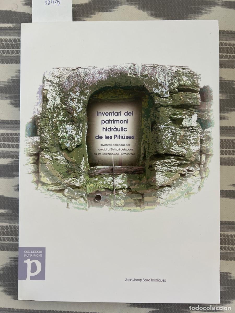 Libros de segunda mano: INVENTARI DEL PATRIMONI HIDRAULIC DE LES PITIUSES, POUS EIVISSA I FORMENTERA, J J SERRA RODRIGUEZ