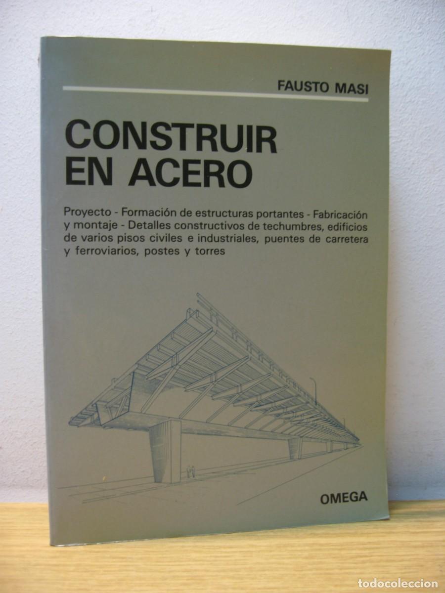 Libros de segunda mano: FAUSTO MASI. CONSTRUIR EN ACERO. EDITORIAL OMEGA. 1988 - Foto 1