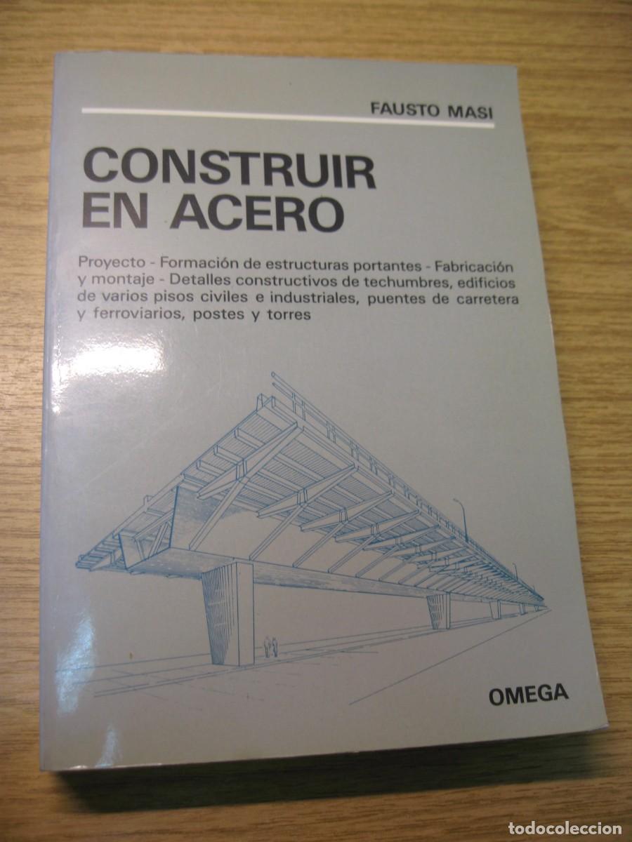 Libros de segunda mano: FAUSTO MASI. CONSTRUIR EN ACERO. EDITORIAL OMEGA. 1988 - Foto 4