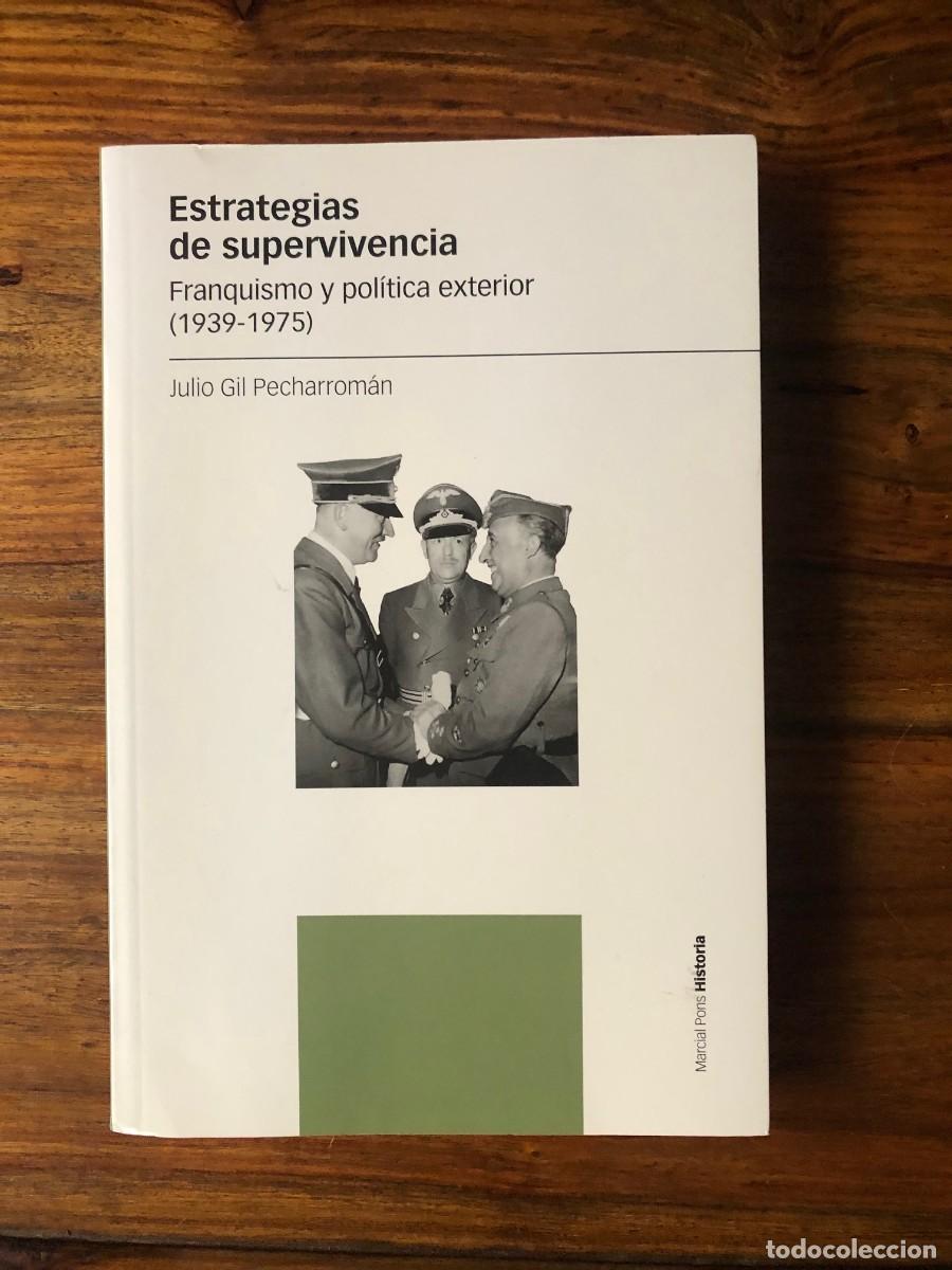 Libros de segunda mano: Estrategias de supervivencia. Franquismo y pol&iacute;tica exterior (1939-1975). Julio Gil Pechorrom&aacute;n