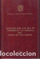 Libros de segunda mano: RAZONES POR LAS QUE SE CONSTRUY&Oacute; LA BAS&Iacute;LICA DEL VALLE LOS CAIDOS - GONZ&Aacute;LEZ-BUENO Y BOCOS, PEDRO