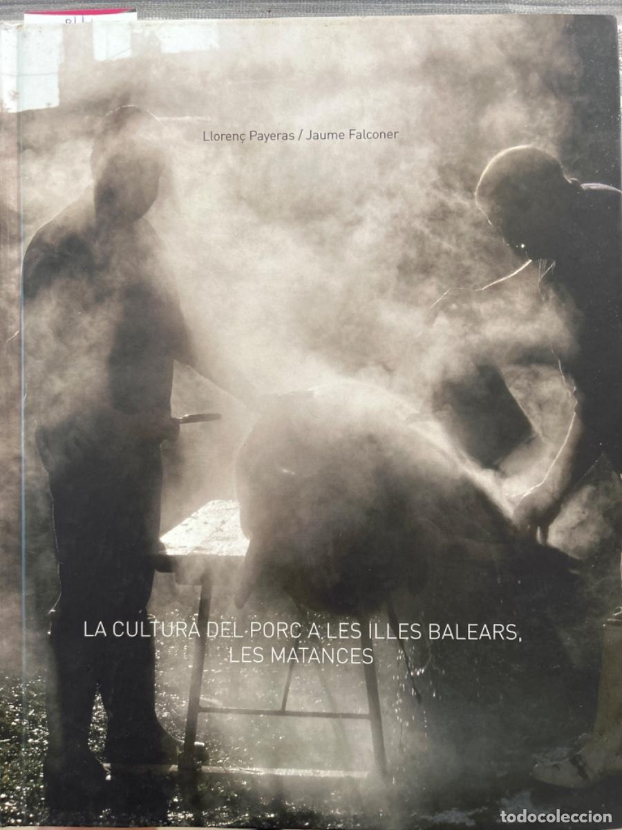 Livres d'occasion: LA CULTURA DEL PORC A LES ILLES BALEARS, LES MATANCES