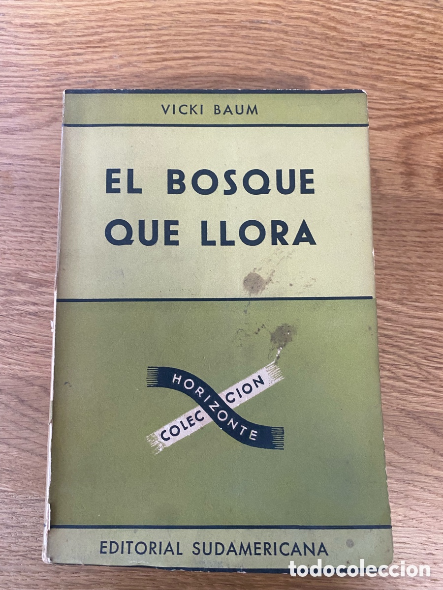 Libros de segunda mano: EL BOSQUE QUE LLORA, VICKI BAUM 1946 . 2&ordf; ED - Foto 1