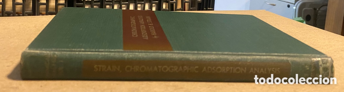 Libros de segunda mano: CHROMATOGRAPHIC ADSORPTION ANALYSIS. HAROLD H. STRAIN. INTERSCIENCE PUBLISHERS 1945. - Foto 8