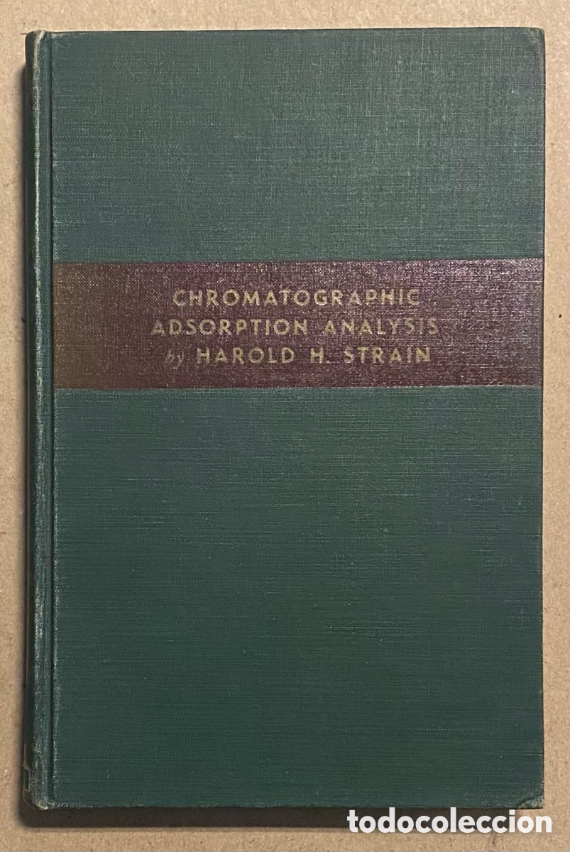 Libros de segunda mano: CHROMATOGRAPHIC ADSORPTION ANALYSIS. HAROLD H. STRAIN. INTERSCIENCE PUBLISHERS 1945. - Foto 1