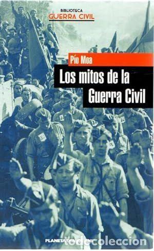 Libros de segunda mano: LOS MITOS DE LA GUERRA CIVIL - MOA RODR&Iacute;GUEZ, P&Iacute;O - Foto 1