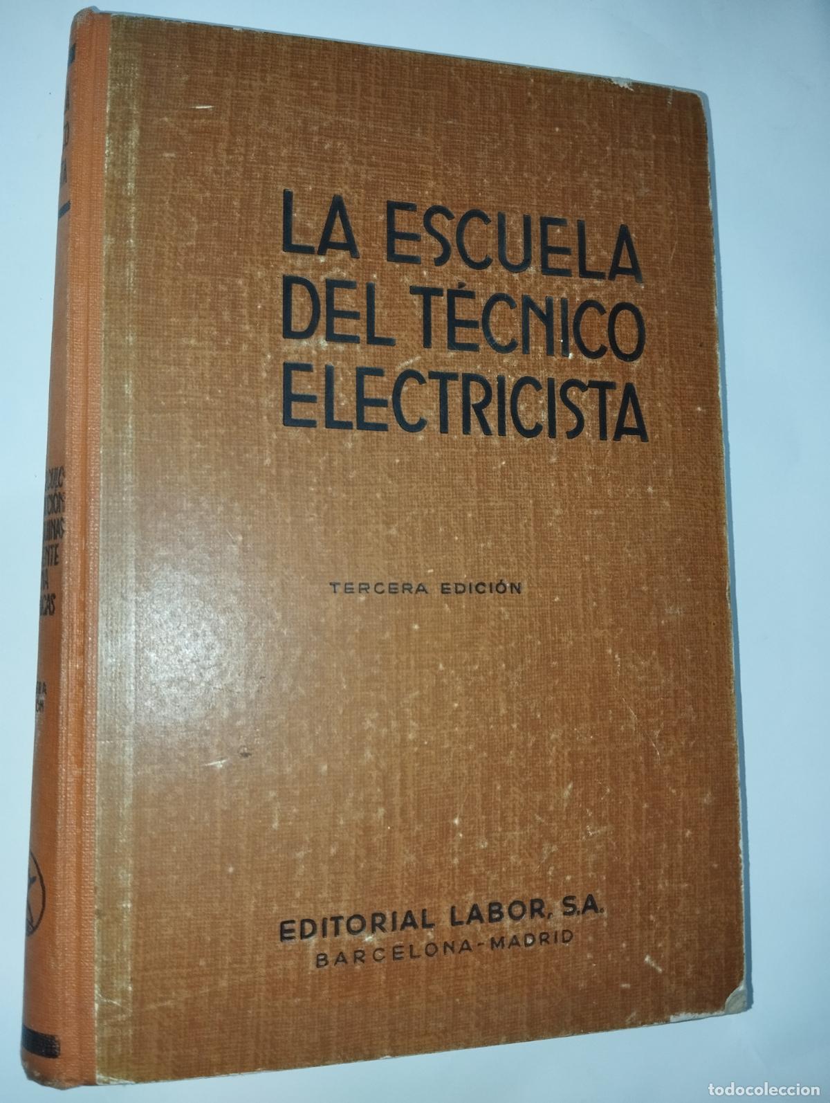 Libros de segunda mano: LIBRO LA ESCUELA DEL T&Eacute;CNICO ELECTRICISTA ED. LABOR - Foto 1