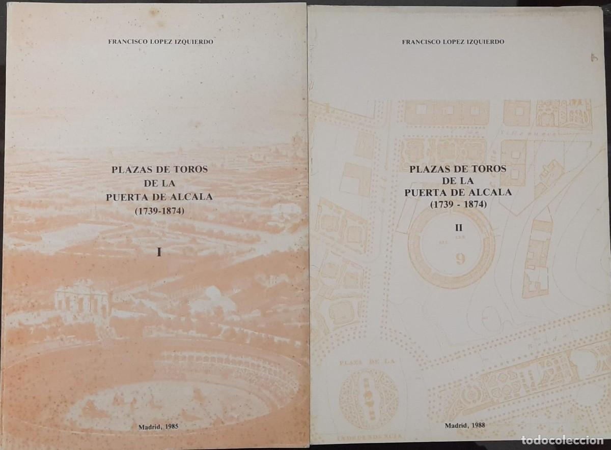 Libros de segunda mano: PLAZAS DE TOROS DE LA PUERTA DE ALCALA. (1739-1874). (2 TOMOS) T-095
