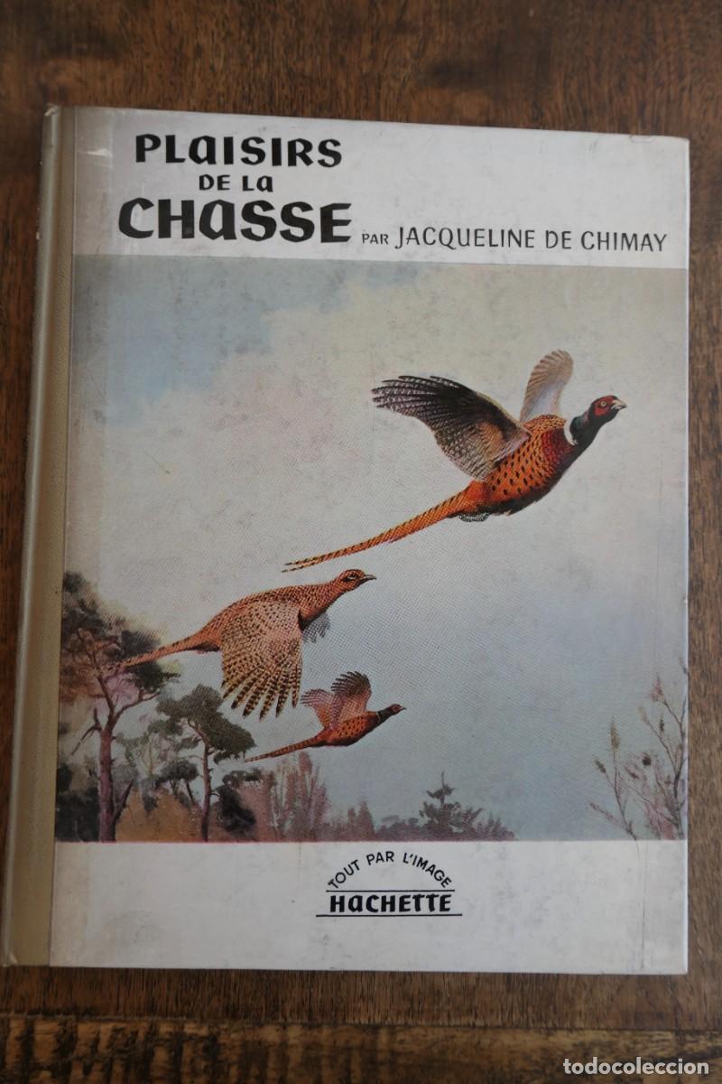 Libros de segunda mano: PLAISIRS DE LA CHASSE - JACQUELINE DE CHIMAY - Foto 1
