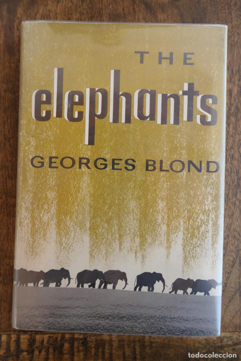 Libros de segunda mano: THE ELEPHANTS. GEORGES BLOND 1961 - Foto 1