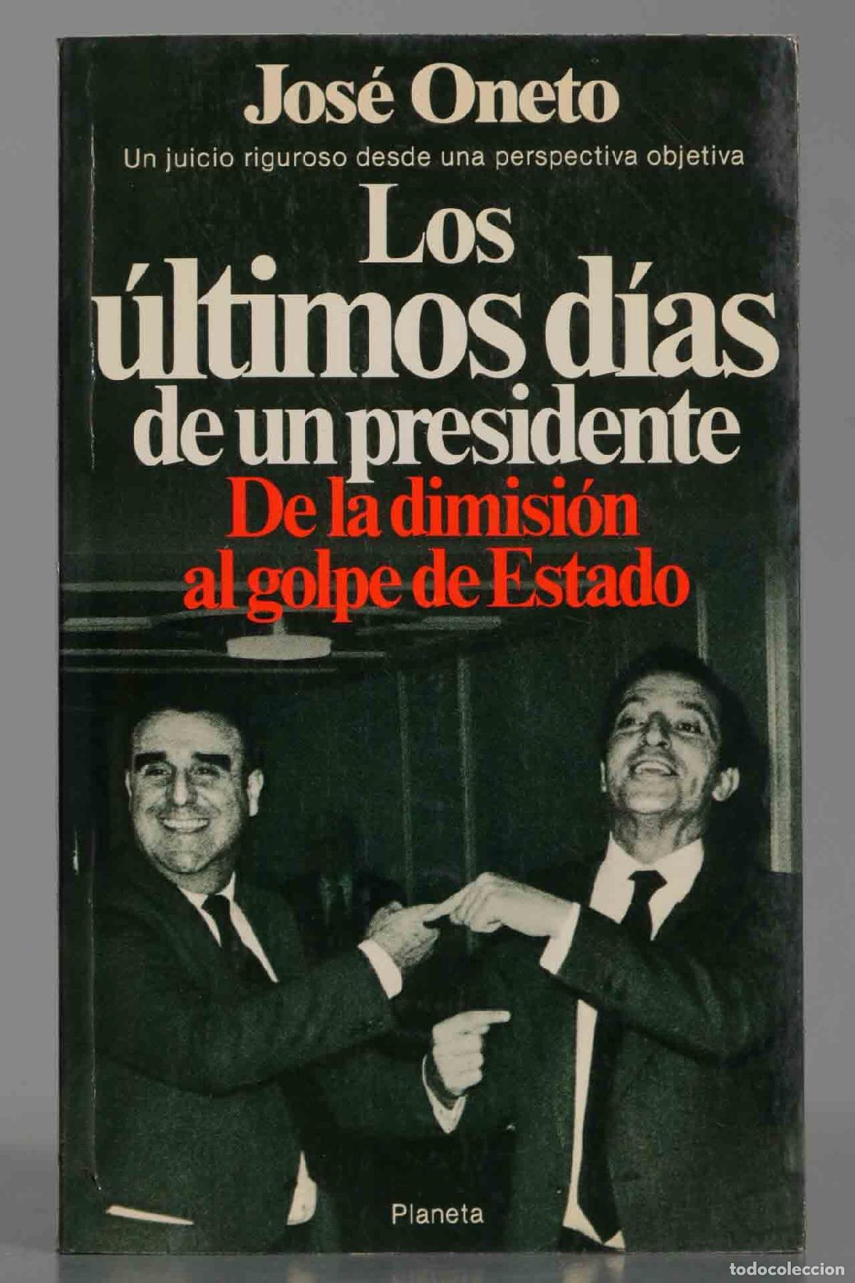 Libros de segunda mano: Los &uacute;ltimos dias de un presidente Oneto - Foto 1