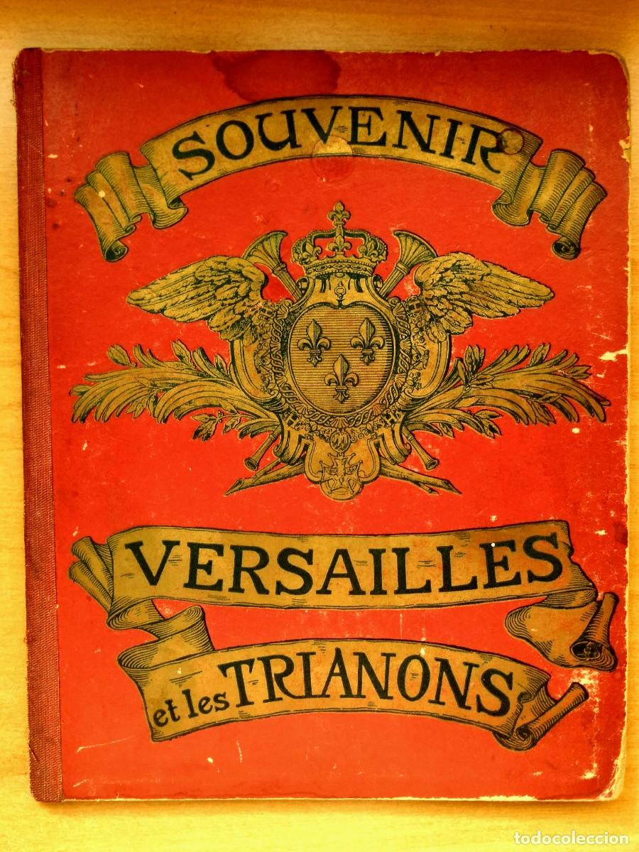 Libros de segunda mano: LIBRO DE EPOCA VERSAILLES ET LES TRIANONS - FOTOS POSTALES DEL PALACIO DE VERSALLES