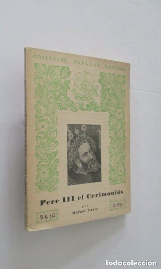 Libros de segunda mano: PERE III EL CERIMONIOS POR RAFAEL TASIS - Foto 1