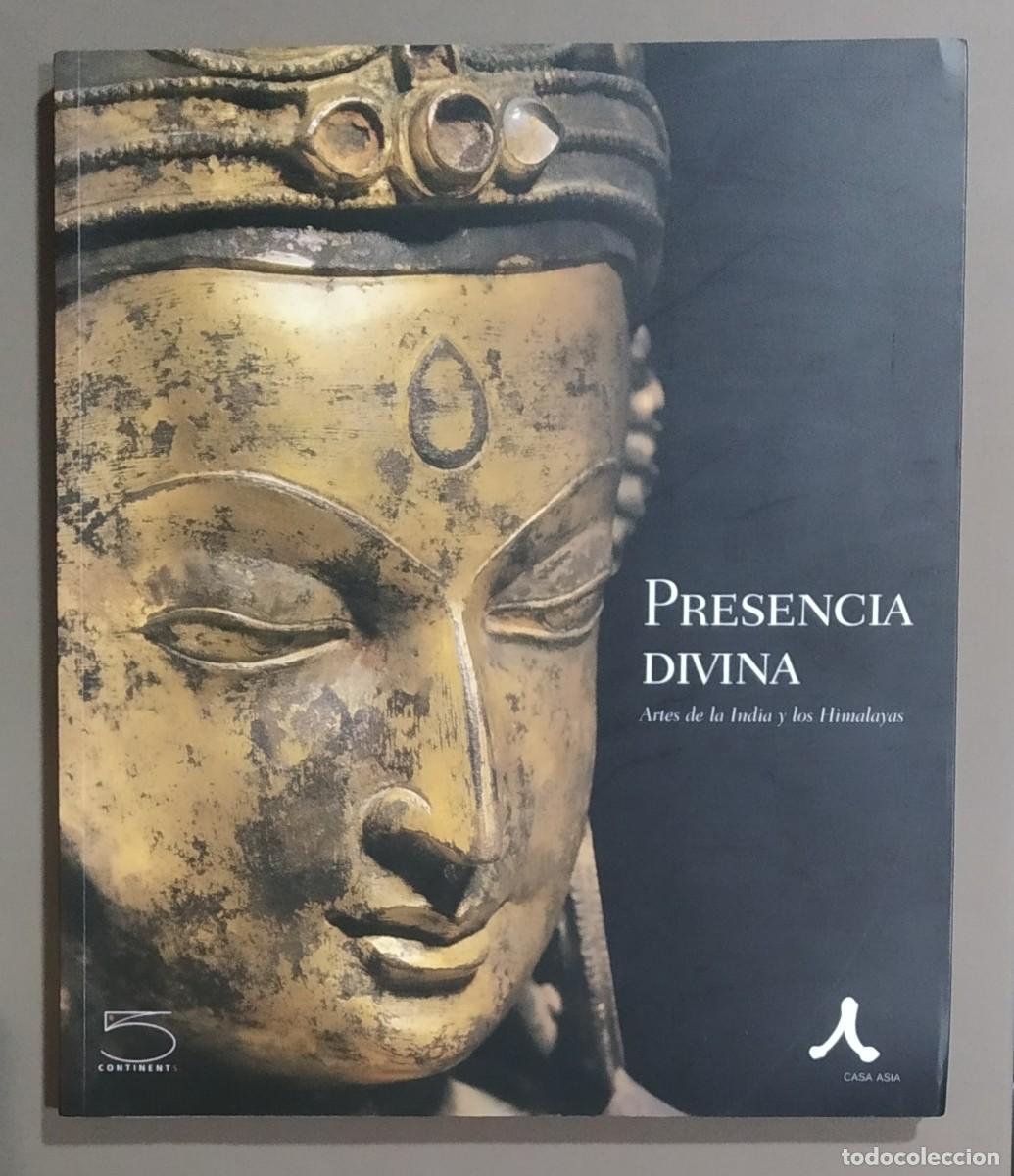 Libros de segunda mano: Presencia divina. Artes de la India y los Himalayas. VV.AA. Casa Asia 2003. A color. 28cm. Excelente